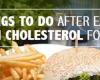 6 نصائح صحية بعد تناول الأطعمة الدسمة عالية الكوليسترول